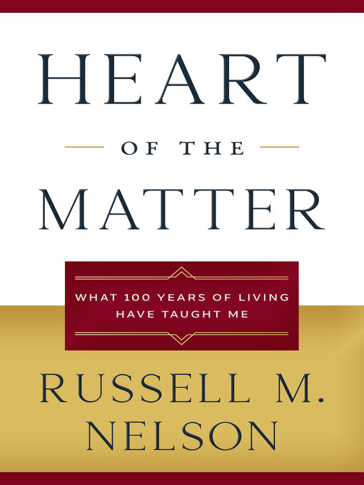 Title details for Heart of the Matter by Russell M. Nelson - Available